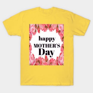 happy mother's day T-Shirt